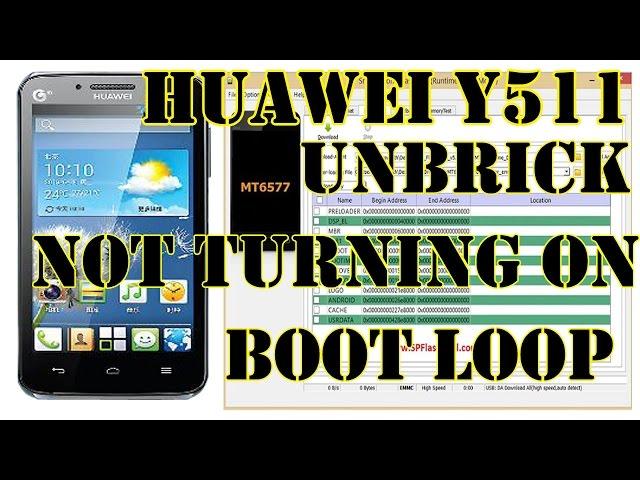 FIx Huawei y511-u10 Not turning on, Boot loop and stuck on boot logo- SP flash tool