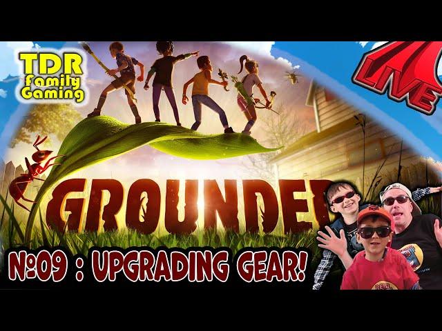 UPGRADING GEAR! Grounded - Stream 09