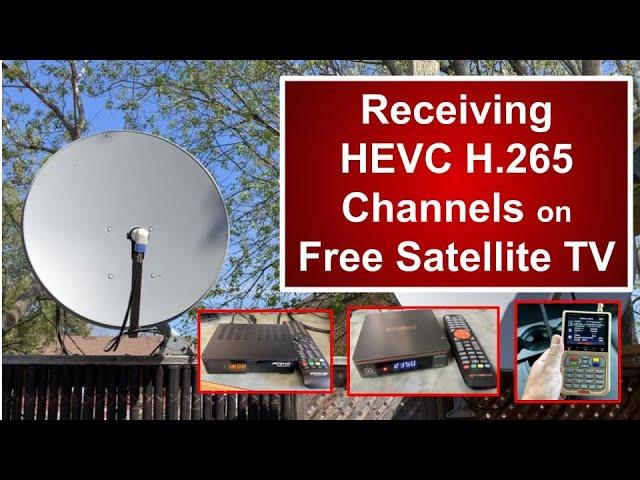 Receiving HEVC H.265 Channels on Satellite Television