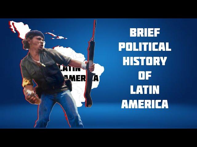 Brief Political History of Latin America