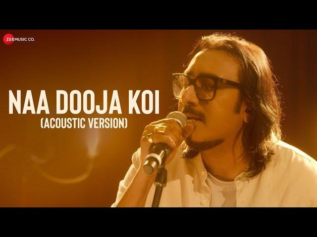 Naa Dooja Koi (Acoustic Version) | Arko