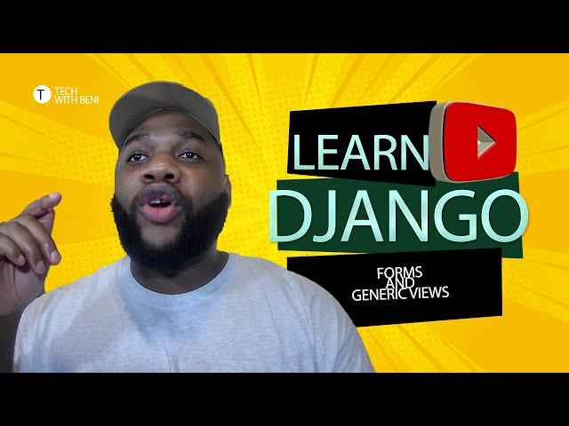 Django Tutorial for Beginners  Forms and generic views