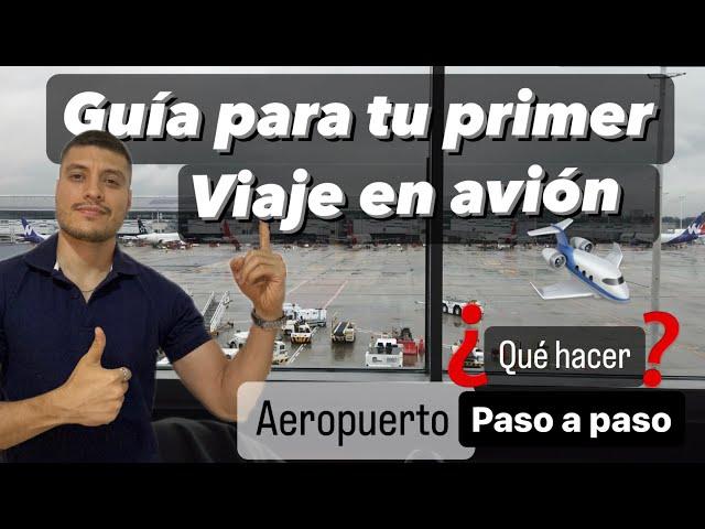  GUÍA BÁSICA PARA IR AL AEROPUERTO  TU PRIMER VUELO PASO A PASO ️