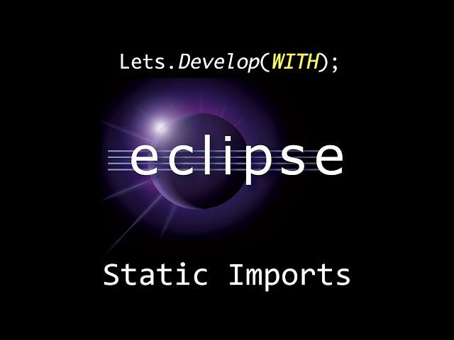 [LD] Eclipse - Automatic Static Imports | Let's Develop With