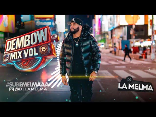 DEMBOW MIX VOL 15   #djlamelma #dembow