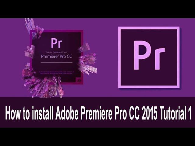 How to install Adobe Premiere Pro CC 2015 Tutorial 1