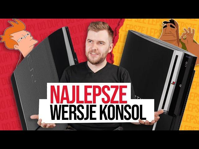 NAJLEPSZE (i najgorsze) WERSJE KONSOL