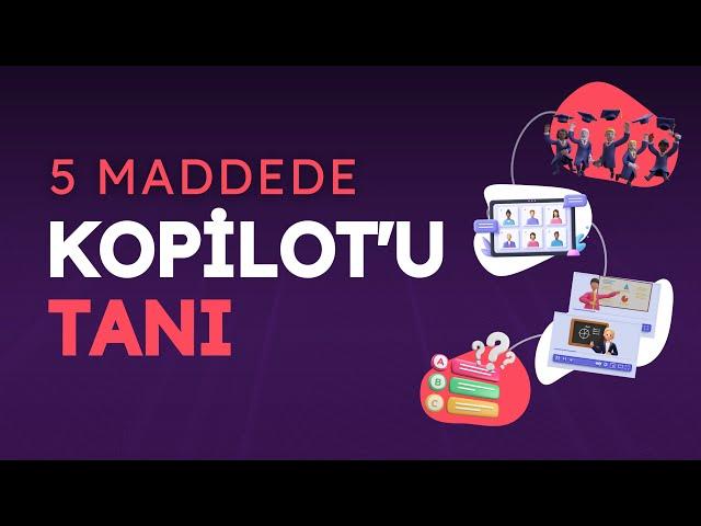 Kopilot Rehberlik Süreci Nasıl İşliyor?