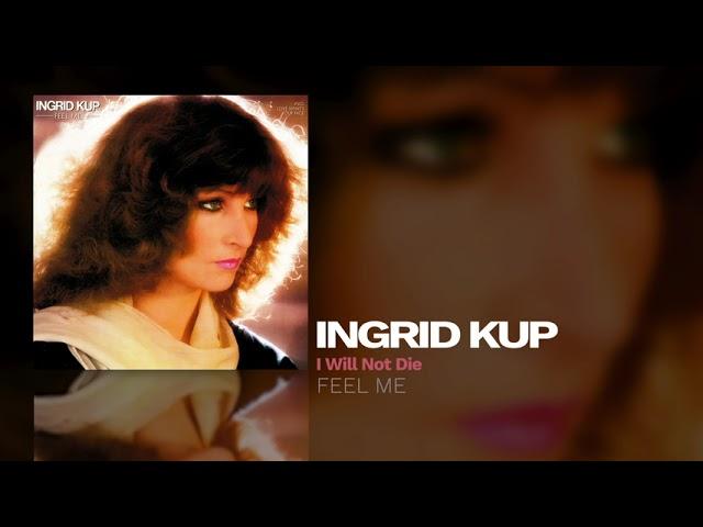 Ingrid Kup - I Will Not Die