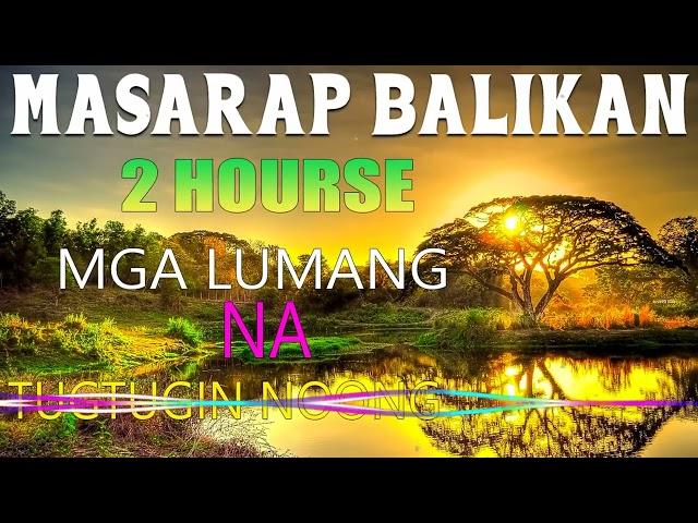 Best Masarap BalikanMga Lumang Tugtugin 60s 70s 80s 90s   Tagalog Pinoy Old Love Songs Non Stop #12