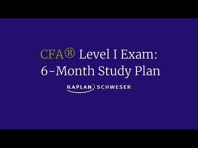 CFA® Level I Exam: 6-Month Study Plan