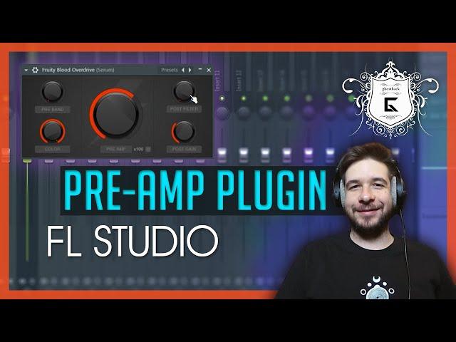 FL Studio Native Pre-Amp Plugin | Fruity Blood Overdrive | Plugins for Electronic Music Production