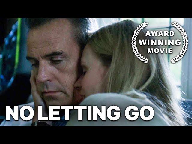 No Letting Go | AWARD WINNING MOVIE