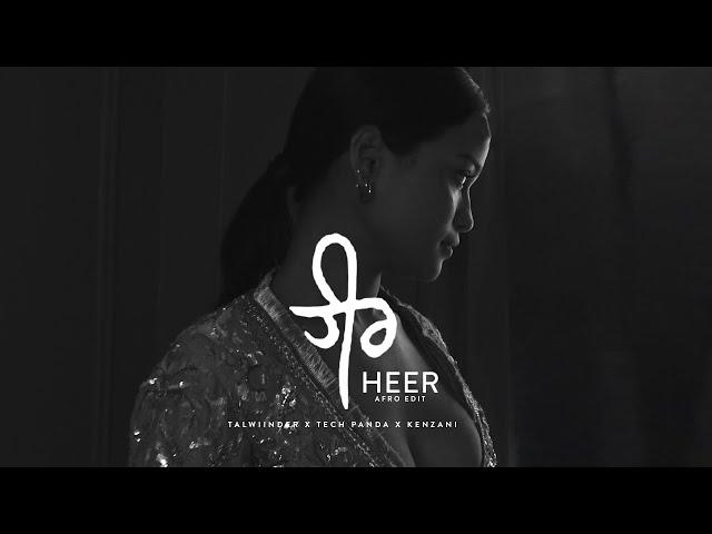 Heer (Afro Edit) - @Talwiinder  Tech Panda, Kenzani (Official Music Video)