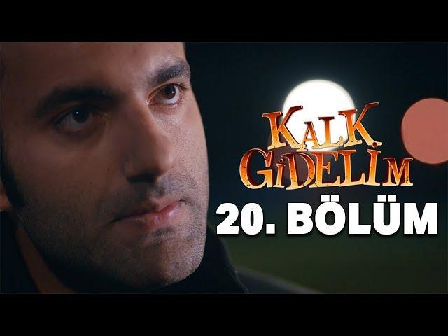 Kalk Gidelim 20. Bölüm