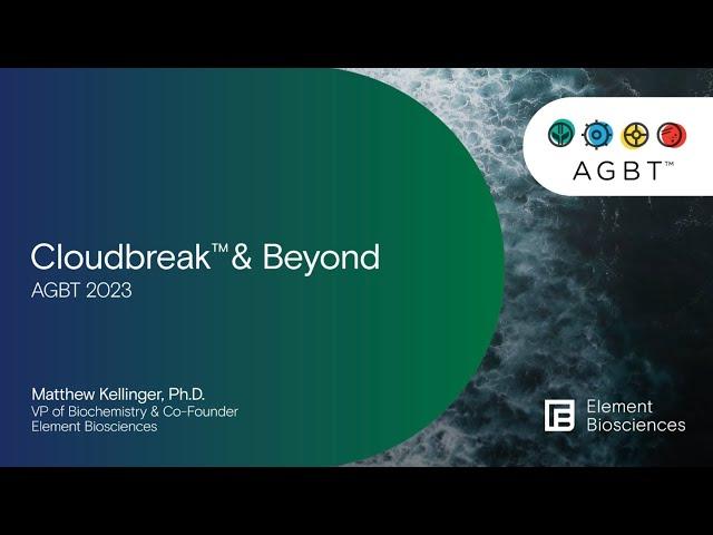 Element Biosciences: Cloudbreak & Beyond