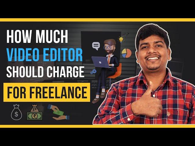 How much video editor should charge in 2023 | Bhagatji Technical