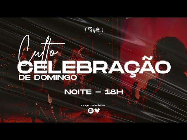 CULTO DE CELEBRAÇÃO - NOITE   AO VIVO 17.11.2024