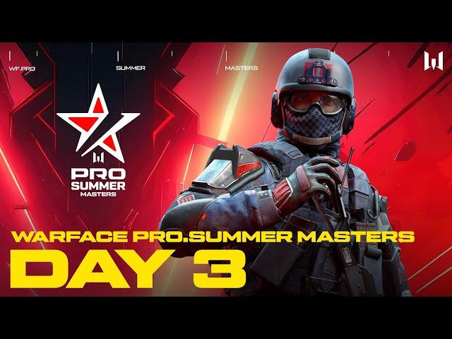 Турнир Warface PRO.Summer Masters. Day 3