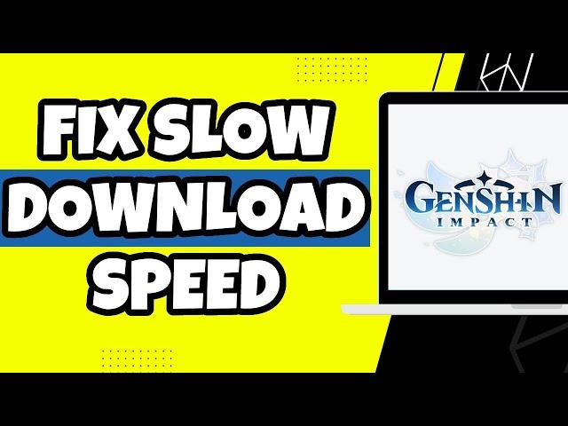 How To Fix Genshin Impact Slow Download Speed (Quick Guide)