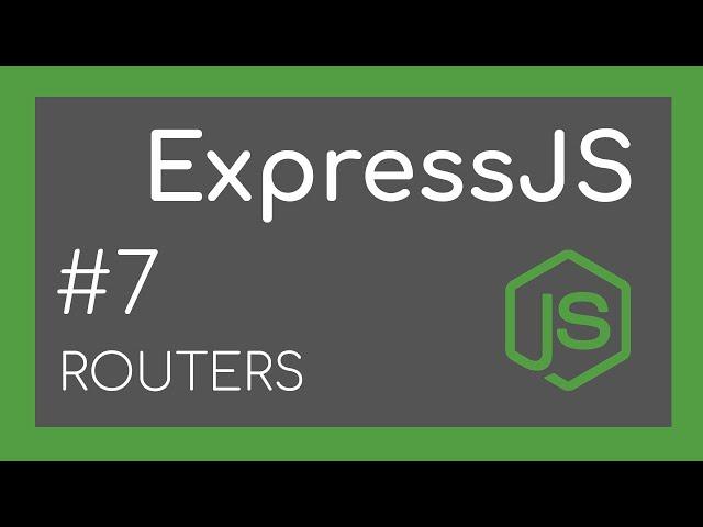 ExpressJS Tutorial #7 - Routers