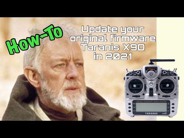 How to Update Your Taranis X9D w/ Original OpenTX Firmware in 2021