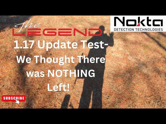 Nokta Legend 1.17 Update Test - The Well Detected Spot - We Thought there was NOTHING LEFT!