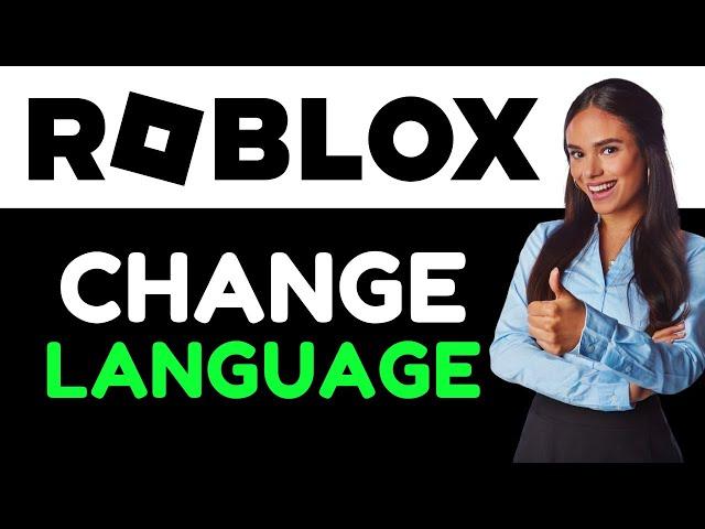 How To Change Language On Roblox (How Do I Change The Roblox Language?).