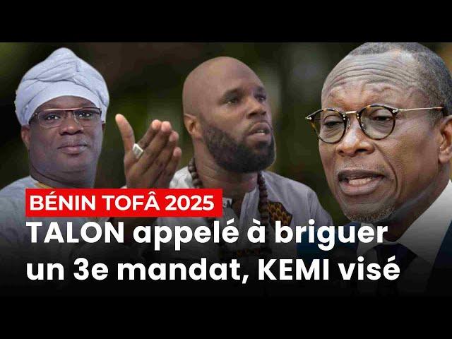 Bénin Tofâ 2025 : TALON appelé à briguer un 3e mandat, KEMI visé