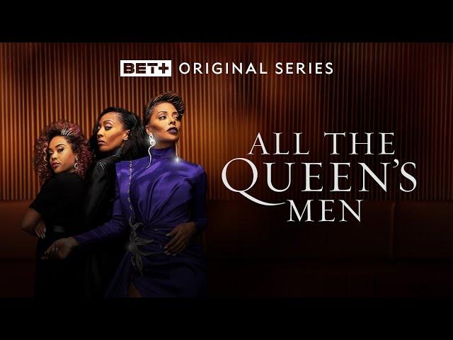 BET+ Original | All The Queens Men Season 2