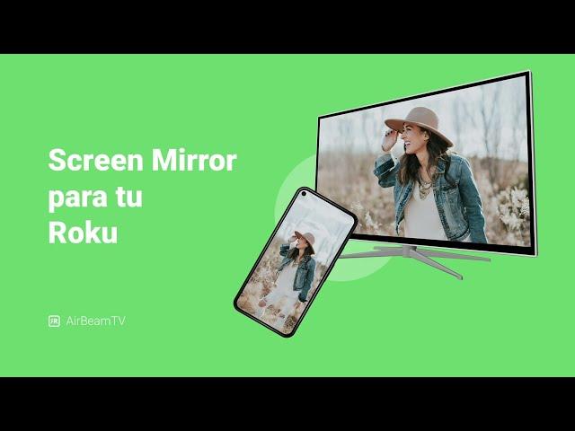 Screen Mirror Android a Roku con la aplicación Screen Mirroring | AirBeam TV