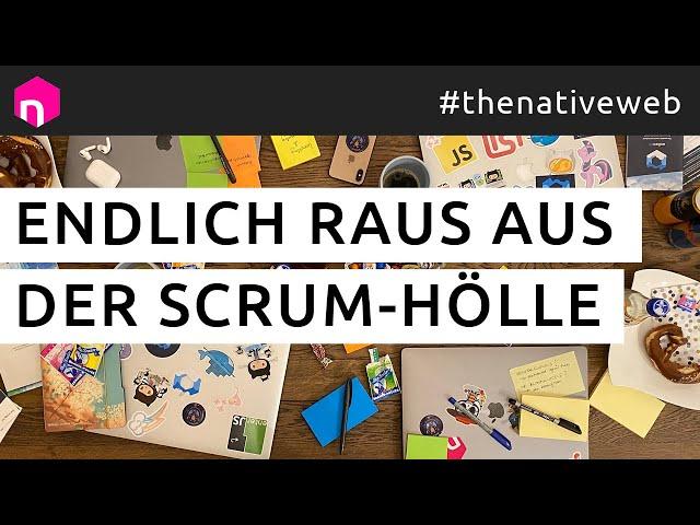 Endlich raus aus der Scrum-Hölle // deutsch