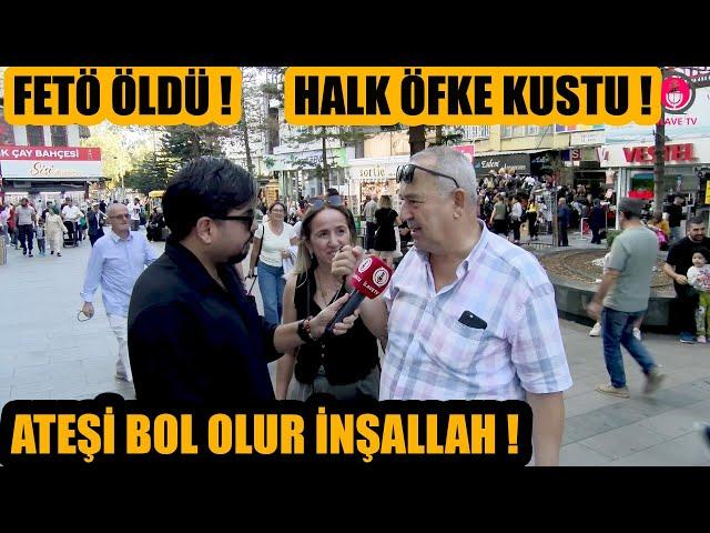 FETÖ ÖLDÜ !  Halk ne diyor ?  İ.Melih ve AKP üzülmüşmüdür ?