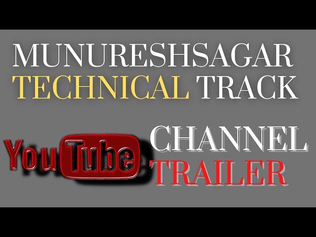 channel trailer ! munureshsagar technical track channel trailer