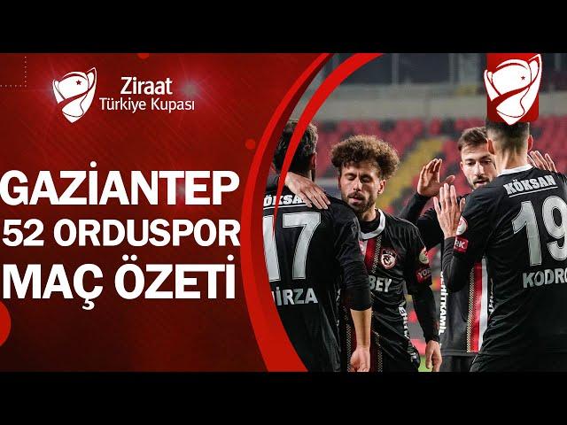 Gaziantep FK 2-0 52 Orduspor | MAÇ ÖZETİ | Ziraat Türkiye Kupası 5. Tur Maçı | 18.12.2024