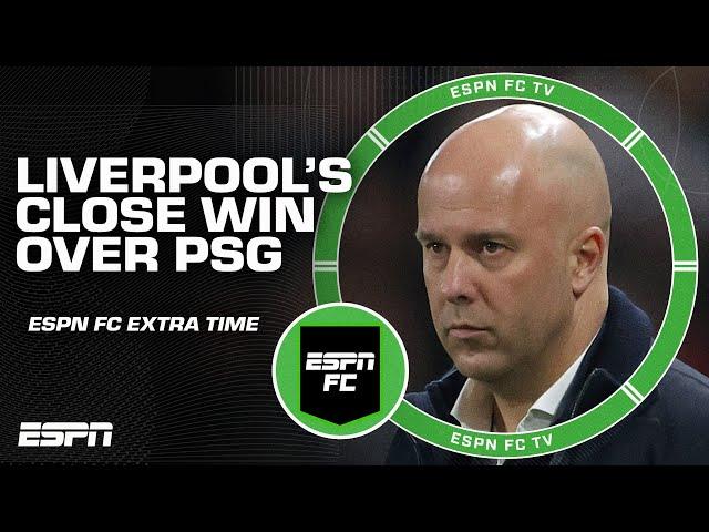 Liverpool's WORST performance under Arne Slot?  Reaction to 1-0 win over PSG | ESPN FC Extra Time