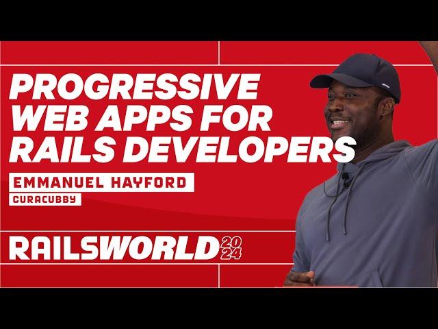 Emmanuel Hayford - Progressive Web Apps for Rails developers - Rails World 2024