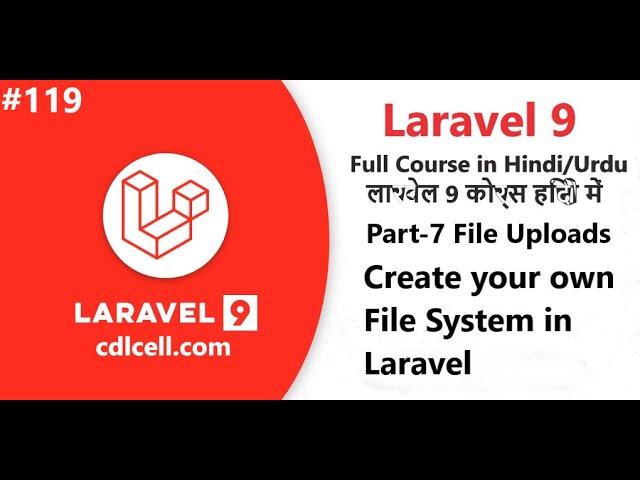 (119) Part-7 File Uploads | Create your Own File System in Laravel | Create new file system in lara