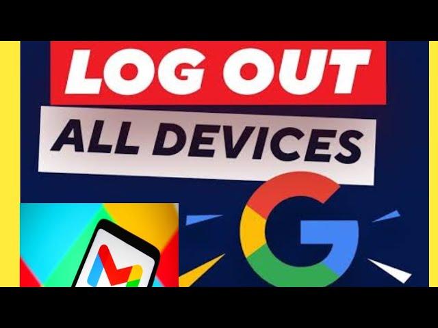 Gmail id logout from all devices in one click remove signout gmail account from all devices