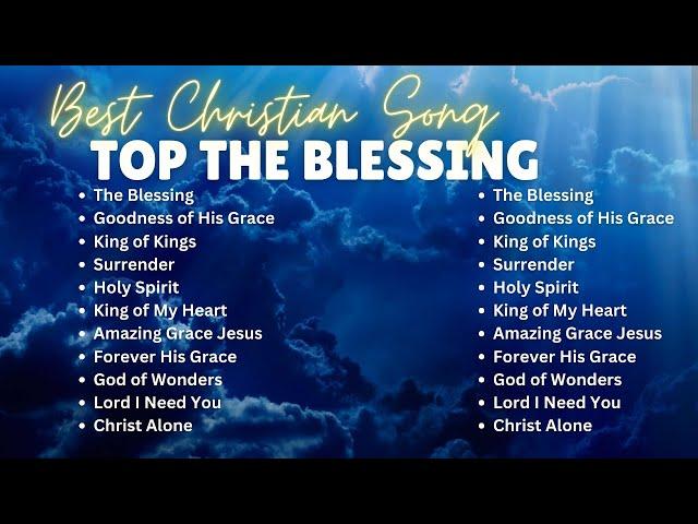 The Blessing | Best Christian Song | Praise and Worship @Bestchristiansong