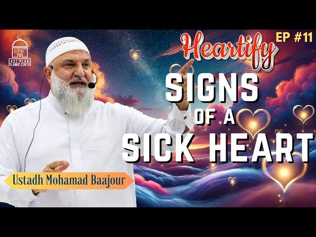 Signs of a Sick Heart | Ustadh Mohamad Baajour | Heartify