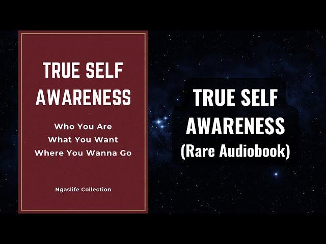 Self Awareness - Who You Are, What You Want, Where You Wanna Go Audiobook