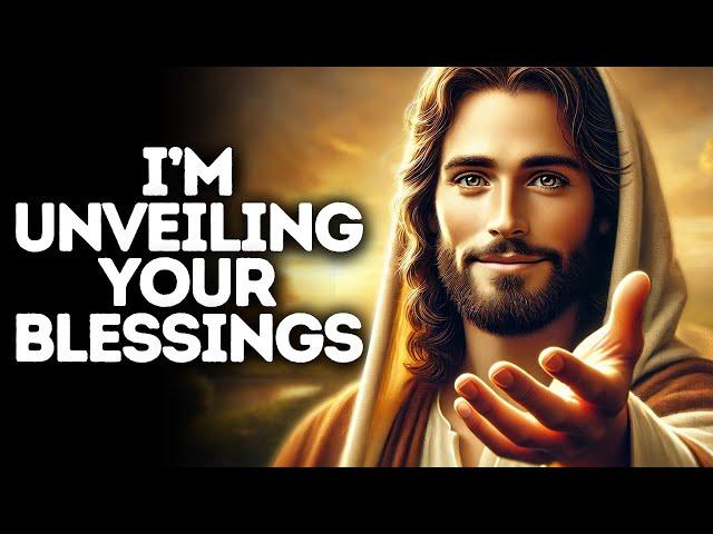 I’m Unveiling Your Blessings | God Says | God Message Today | Gods Message Now | God Message