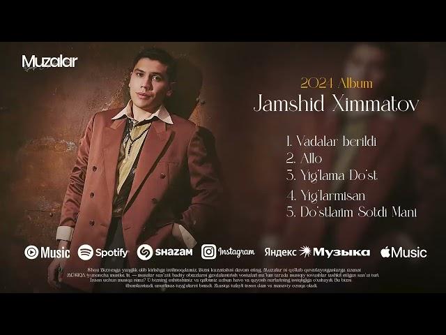  Jamshid Ximmatov - 2024 Album (Xit Taronalar)