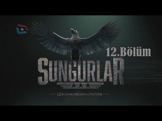 SUNGURLAR - Bölüm 12