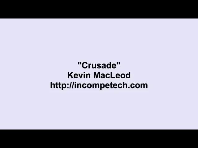 Kevin Macleod ~ Crusade