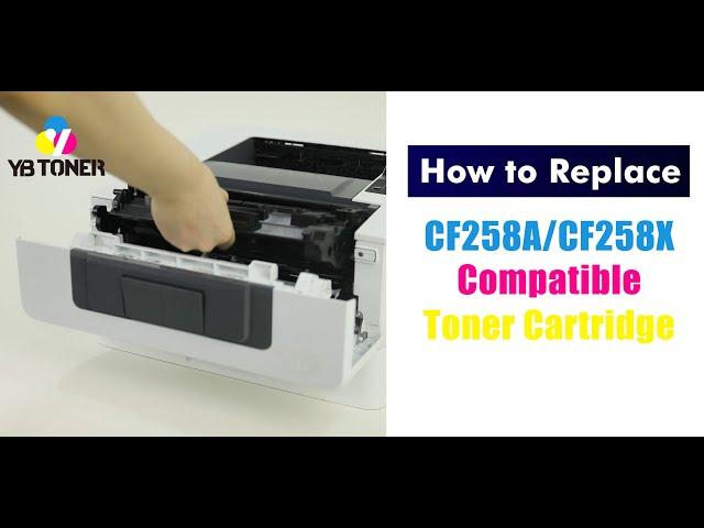 How to Install CF258A/CF258X Compatible Toner Cartridge