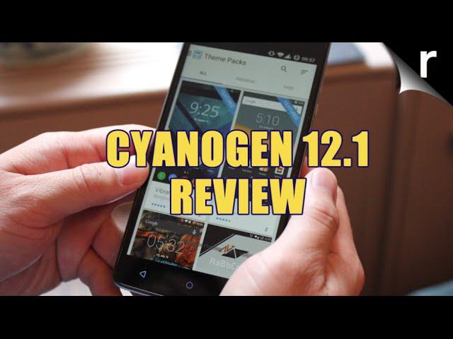 Cyanogen OS 12.1 Review and best features