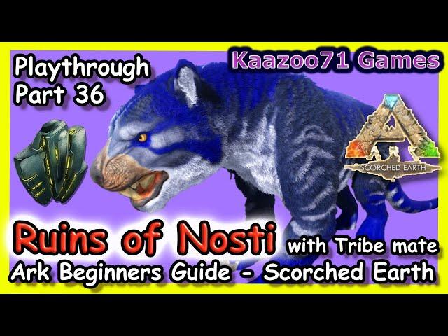 Ruins of Nosti  Scorched Earth Ark  - EP 36