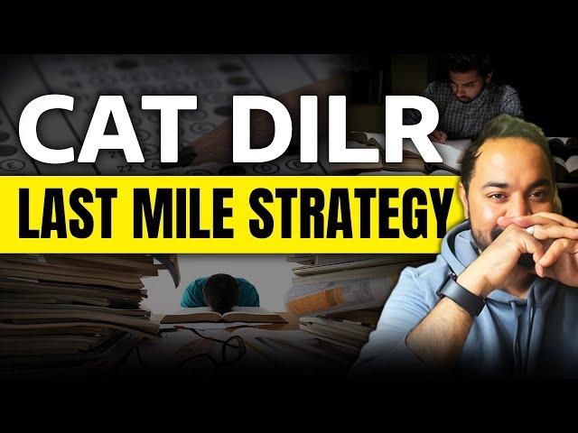 CAT Exam DILR Last Mile Strategy | Will You Crack It ? | CAT Exam Preparation #catdilr #cat2024